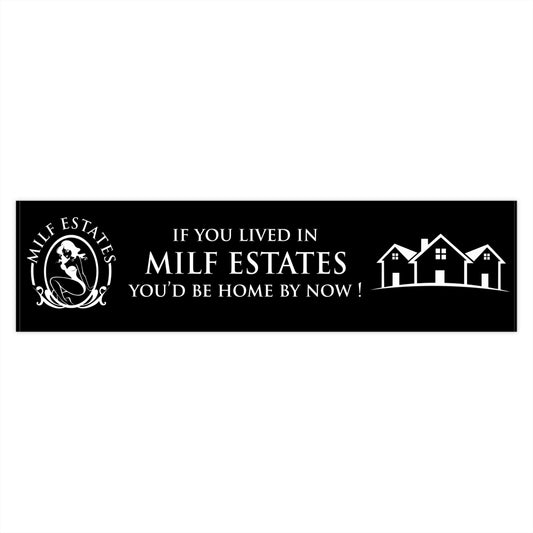 MILF ESTATES Bumper Stickers