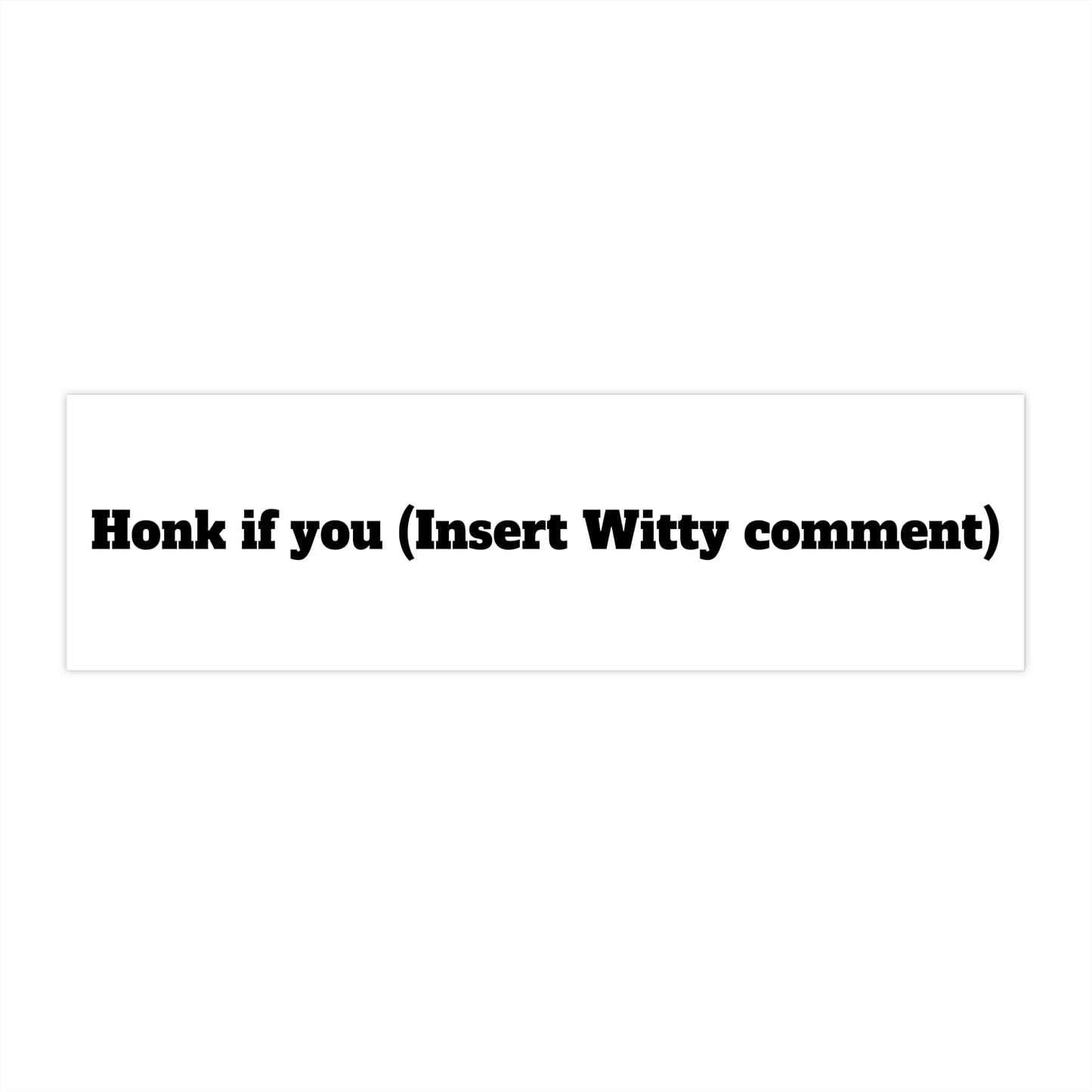 Witty Comment Bumper Stickers